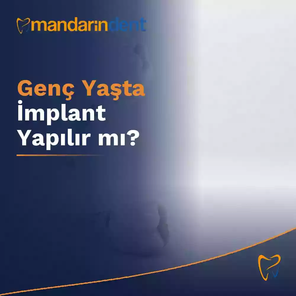 Genç yaşta implant yapılır mı – genç hastada implant değerlendirmesi